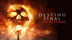 Destino Final: Lazos de Sangre